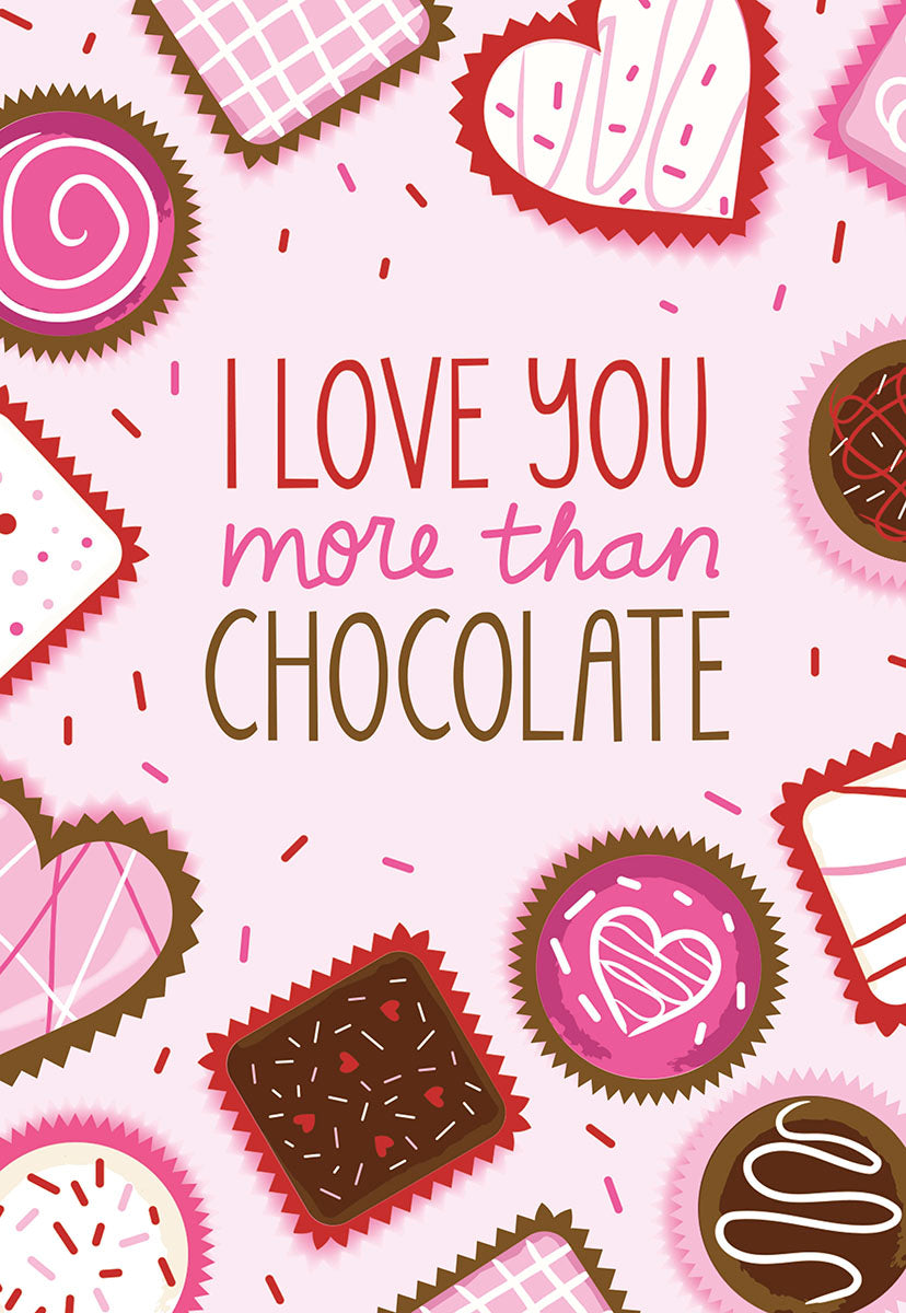 Funny Valentine's Day greeting card for her featuring a pink background with the playful text 'I LOVE YOU more than CHOCOLATE' surrounded by various heart-shaped and round chocolate-themed candies and cupcakes in shades of pink, red, white, and brown.