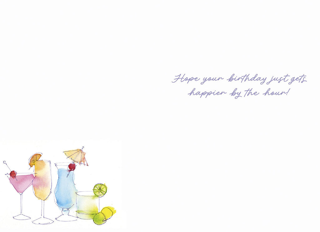 Inside view of a lighthearted birthday card with watercolor cocktail illustrations in the bottom left corner, and the cheerful message 'Hope your birthday just gets happier by the hour!' in elegant script on the right.