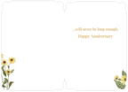 Inside an elegant anniversary greeting card, featuring a white background, decorative corners with small sunflowers, and the heartfelt message '...will never be long enough. Happy Anniversary'.