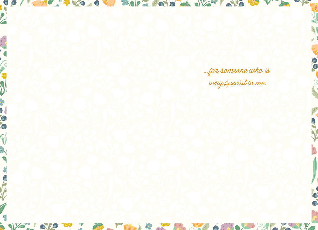 Inside of a special spring greeting card for a friend, featuring a delicate border of small colorful flowers and green leaves on a cream background, with heartfelt text '...for someone who is very special to me.' and ample space for a personal message.