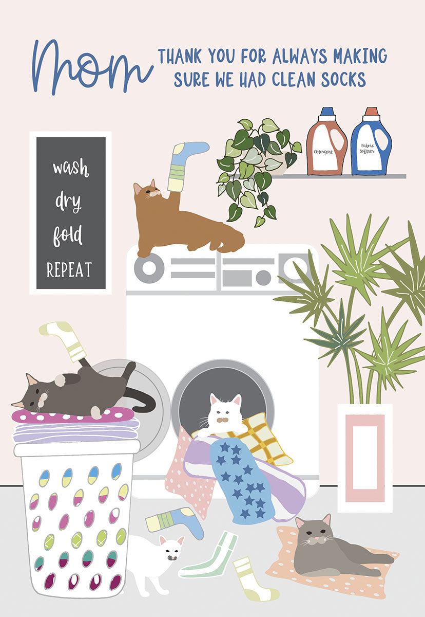Cute Mother's Day greeting card featuring playful cats around a laundry machine, detergent, and laundry basket. Text says 'Mom, THANK YOU FOR ALWAYS MAKING SURE WE HAD CLEAN SOCKS.' Perfect for expressing heartfelt gratitude with humor.