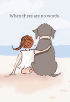 Watercolor illustration of a small figure with red hair hugging a large grey dog on a sandy beach with the ocean in the background, text 'When there are no words...' on a support greeting card for friends.