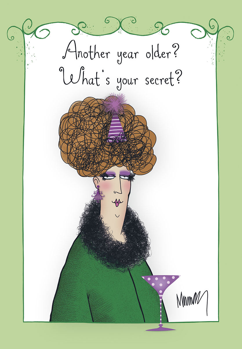 Sassy cartoon woman with big hair, purple party hat, and martini glass on a green-bordered birthday card. Text: 'Another year older? What's your secret?'