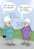 Humorous birthday greeting card featuring two elderly women with white curly hair, one in a green checkered dress and the other in a purple polka dot dress, engaged in a conversation filled with comical misunderstandings about age, weather, and letters, designed to bring laughter to a friend.