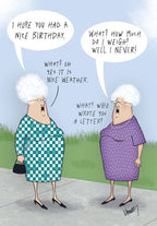 Humorous birthday greeting card featuring two elderly women with white curly hair, one in a green checkered dress and the other in a purple polka dot dress, engaged in a conversation filled with comical misunderstandings about age, weather, and letters, designed to bring laughter to a friend.