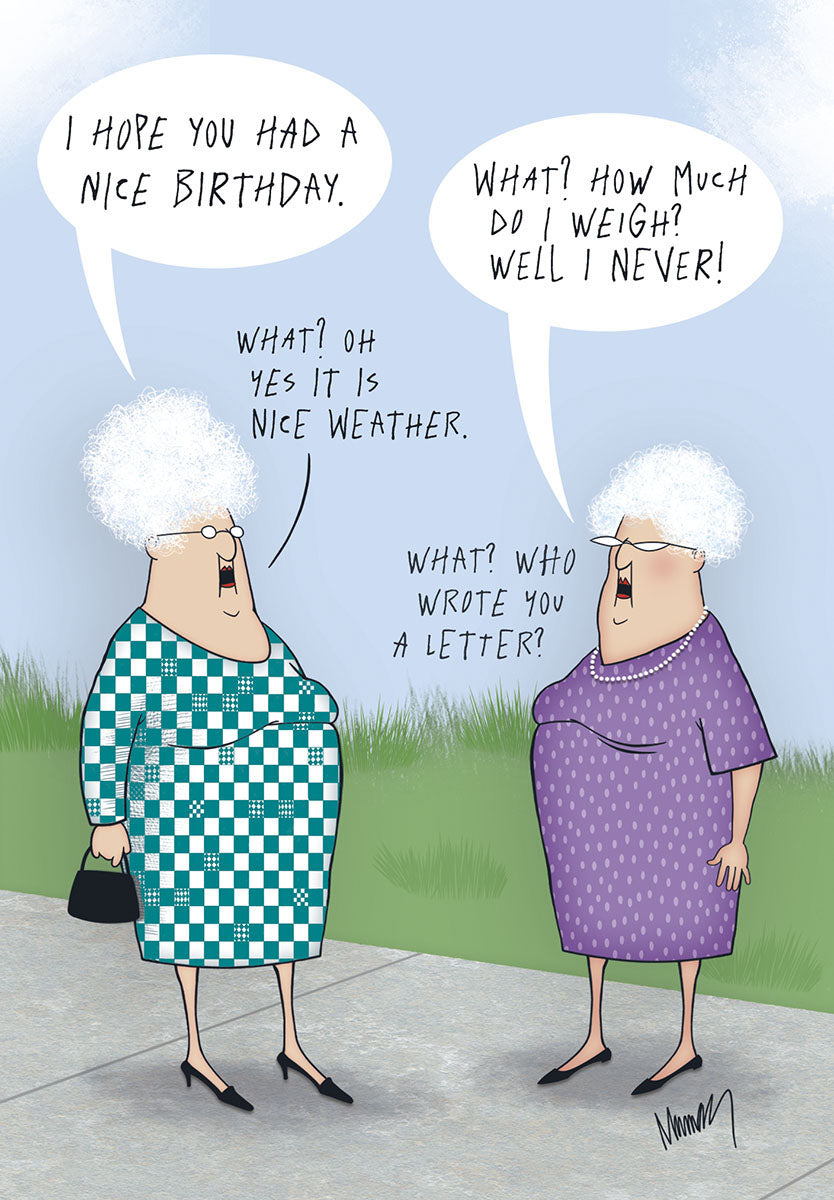 Humorous birthday greeting card featuring two elderly women with white curly hair, one in a green checkered dress and the other in a purple polka dot dress, engaged in a conversation filled with comical misunderstandings about age, weather, and letters, designed to bring laughter to a friend.