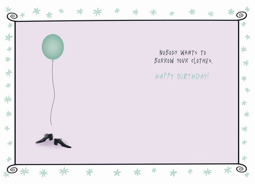 Humorous greeting card inside with a teal balloon, black high heels, and text 'Nobody wants to borrow your clothes. Happy Birthday!'