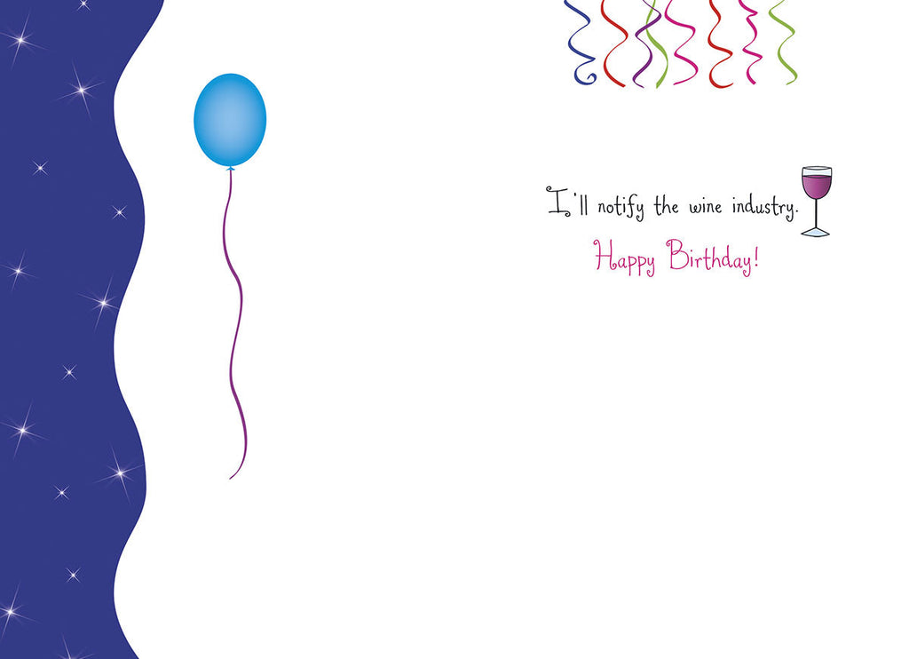 Inside of a funny birthday card for her, showing a blue balloon, colorful streamers, and the humorous text 'I'll notify the wine industry. Happy Birthday!'. Ideal for a friend who loves wine.