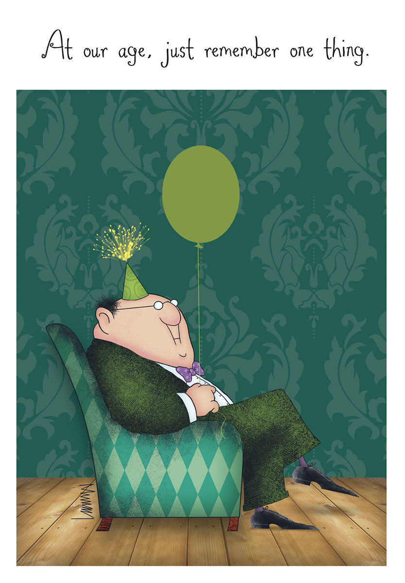 Funny greeting card for an older man, featuring a cheerful cartoon man in a suit, party hat, and holding a green balloon, with the humorous text 'At our age, just remember one thing.'