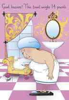 Humorous greeting card depicting a cartoon older woman in a blue shower cap and white towel, standing on a bathroom scale while looking at a small fluffy white dog sitting on a yellow armchair. The caption reads: 'Good heavens! This towel weighs 14 pounds.' Perfect for a playful, funny birthday message.