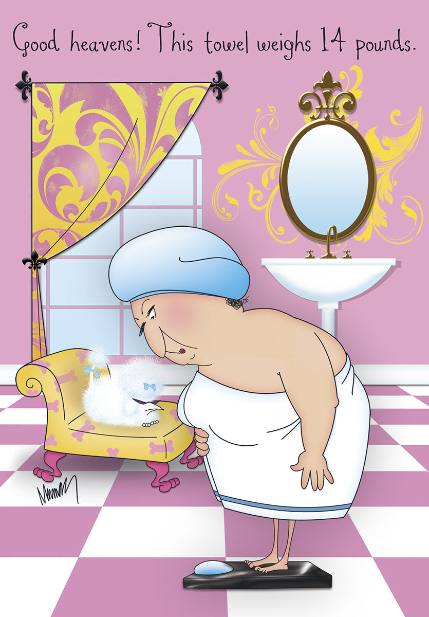 Humorous greeting card depicting a cartoon older woman in a blue shower cap and white towel, standing on a bathroom scale while looking at a small fluffy white dog sitting on a yellow armchair. The caption reads: 'Good heavens! This towel weighs 14 pounds.' Perfect for a playful, funny birthday message.
