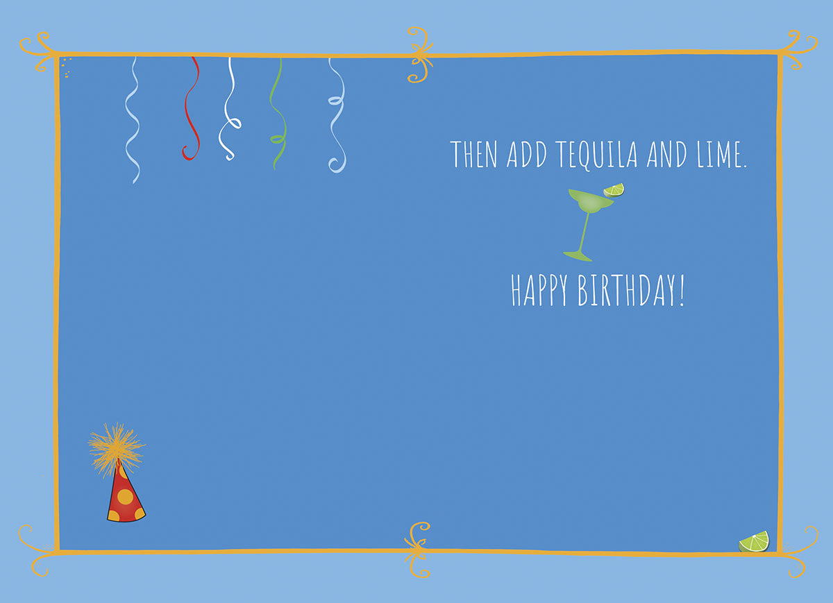 Inside of a humorous birthday card with a blue background and gold ornate frame, displaying a margarita glass, a lime wedge, and the witty text 'THEN ADD TEQUILA AND LIME. HAPPY BIRTHDAY!' Ideal for a friend with a good sense of humor.