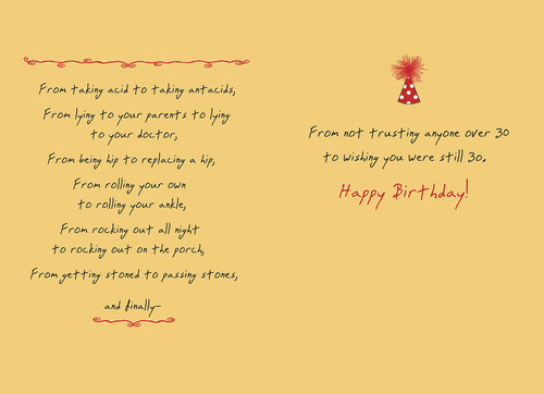 Inside view of a funny birthday card with text contrasting youthful experiences like 'taking acid' and 'getting stoned' with aging realities like 'taking antacids' and 'replacing a hip', ending with 'Happy Birthday!'.