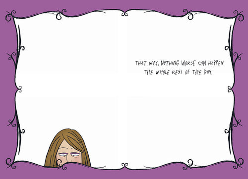 Inside of a humorous greeting card with a white background and ornate purple border. The text reads 'THAT WAY, NOTHING WORSE CAN HAPPEN THE WHOLE REST OF THE DAY.' A small portion of the cartoon woman's face from the front of the card peeks from the bottom.