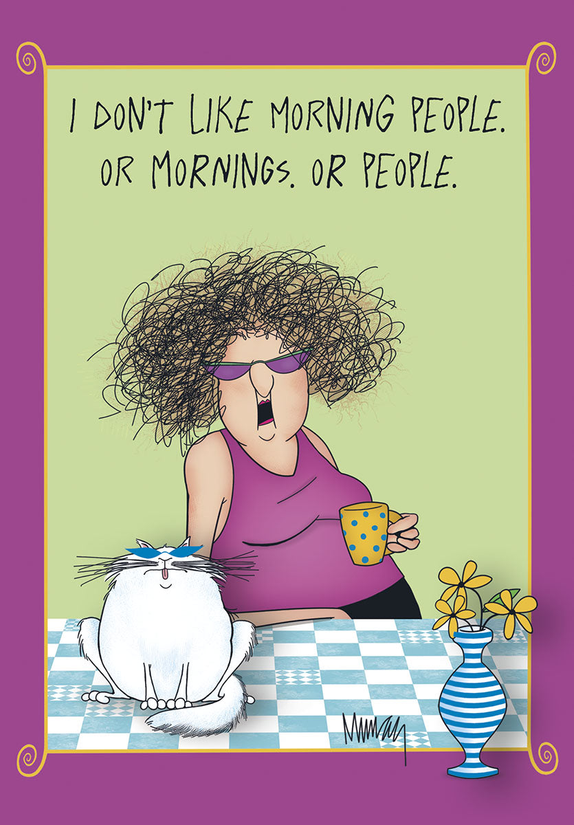 Funny greeting card front featuring a grumpy woman with messy hair holding coffee, a cool cat in sunglasses, and the text 'I DON'T LIKE MORNING PEOPLE. OR MORNINGS. OR PEOPLE.' Perfect for a sarcastic friend.