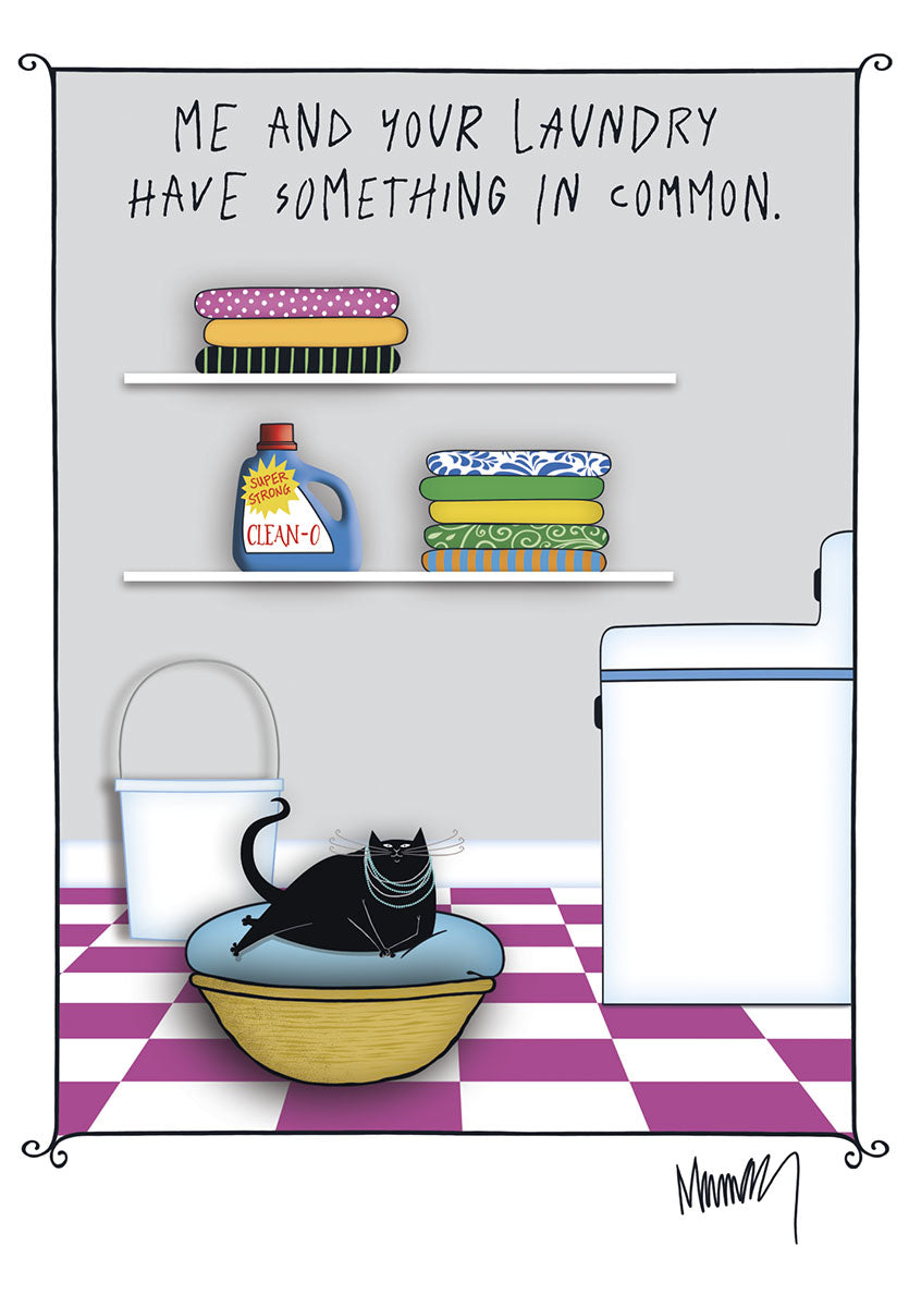 Funny encouragement card for her, featuring a black cat wearing pearls on a blue cushion, sitting in front of a washing machine and shelves with folded laundry. The card's front reads 'ME AND YOUR LAUNDRY HAVE SOMETHING IN COMMON.', a lighthearted pun for support.