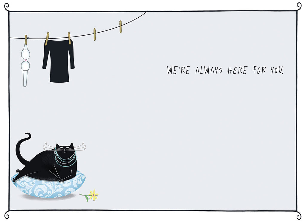 Inside of a supportive greeting card for a woman, showing a black cat with pearl necklace, a clothesline with a bra and a black top. The encouraging message 'WE'RE ALWAYS HERE FOR YOU.' is prominently displayed.