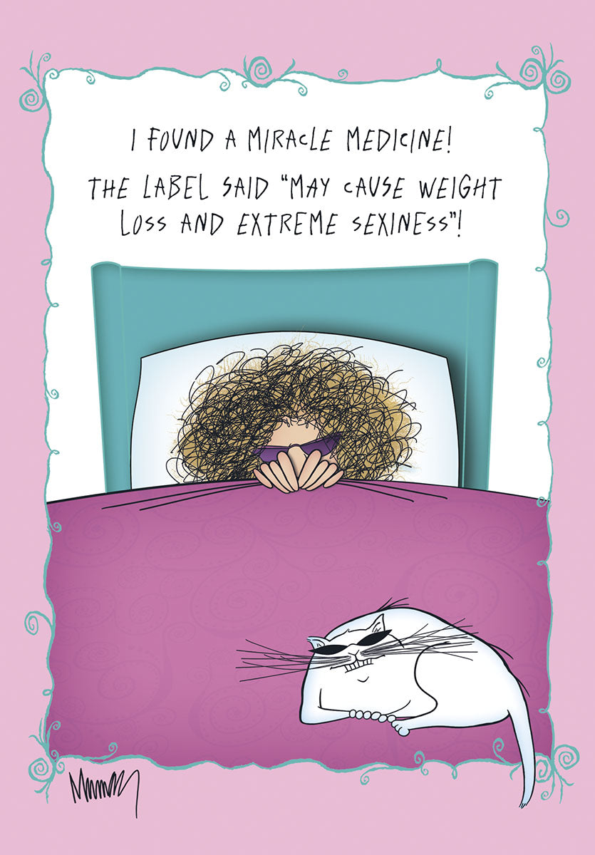 Funny get well card front featuring a cartoon woman with wild hair in bed, wearing sunglasses, and a content cat on the floor, with the humorous text 'I FOUND A MIRACLE MEDICINE! THE LABEL SAID "MAY CAUSE WEIGHT LOSS AND EXTREME SEXINESS"!'