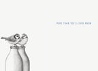 Inside of a heartwarming friendship card showing two blue tit birds on milk bottles in subtle grayscale with the message '...MORE THAN YOU'LL EVER KNOW'.