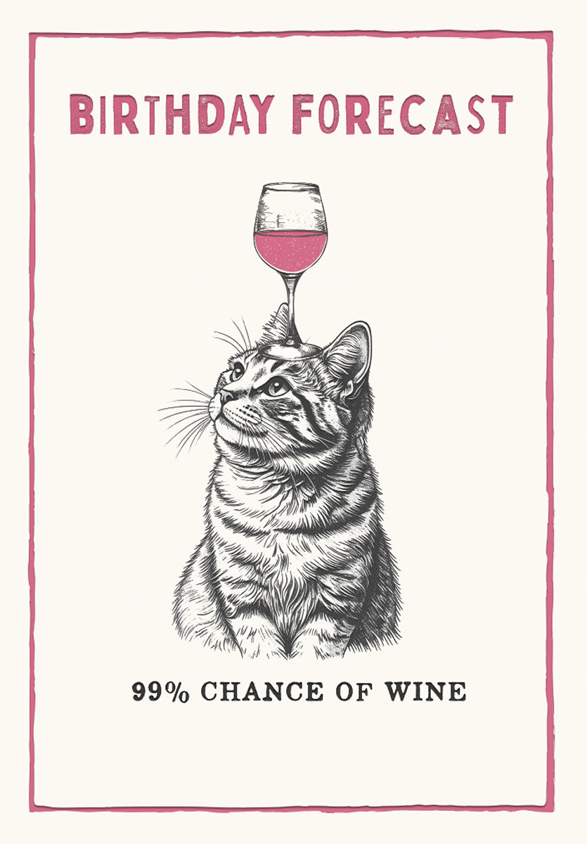 Funny birthday card featuring a detailed black and white sketch of a tabby cat looking up, balancing a wine glass on its head, with text 'BIRTHDAY FORECAST' and '99% CHANCE OF WINE'. Ideal for wine lovers and cat enthusiasts.
