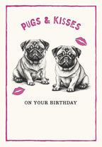 Front of a cute birthday greeting card featuring two hand-drawn pugs with 'Pugs & Kisses on Your Birthday' text and pink kiss marks, perfect for any friend.