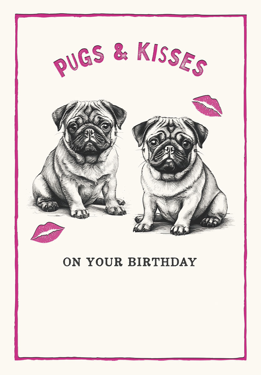 Front of a cute birthday greeting card featuring two hand-drawn pugs with 'Pugs & Kisses on Your Birthday' text and pink kiss marks, perfect for any friend.
