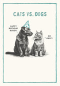Funny cats vs dogs greeting card featuring a dog in a party hat wishing 'Happy Birthday Buddy!' to a grumpy cat saying 'Go Away!'. Ideal for pet lovers and humorous celebrations.