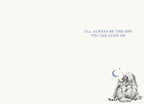 Inside of an encouragement greeting card for a friend, featuring a small matching hand-drawn illustration of a dog and cat under a crescent moon in the bottom right corner. The main text reads 'I'LL ALWAYS BE THE ONE YOU CAN LEAN ON.' in blue, reassuring script against a soft cream background. This image highlights the heartfelt, supportive message intended for a woman needing comfort during difficult times.