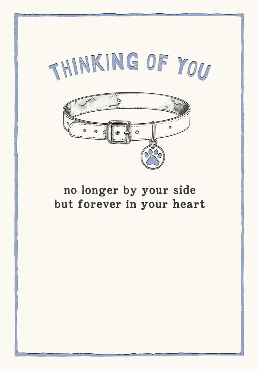 Front of pet memorial greeting card featuring a dog collar with paw print tag and text 'Thinking of You, no longer by your side but forever in your heart'.