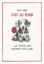 Charming thank you card featuring an illustration of a cute dachshund puppy holding a pink flower in its mouth, with the text 'YOU ARE JUST AS KIND AS YOUR DOG THINKS YOU ARE' in black and pink typography, set against a white background with a pink border. Perfect for expressing gratitude to a kind friend or loved one.