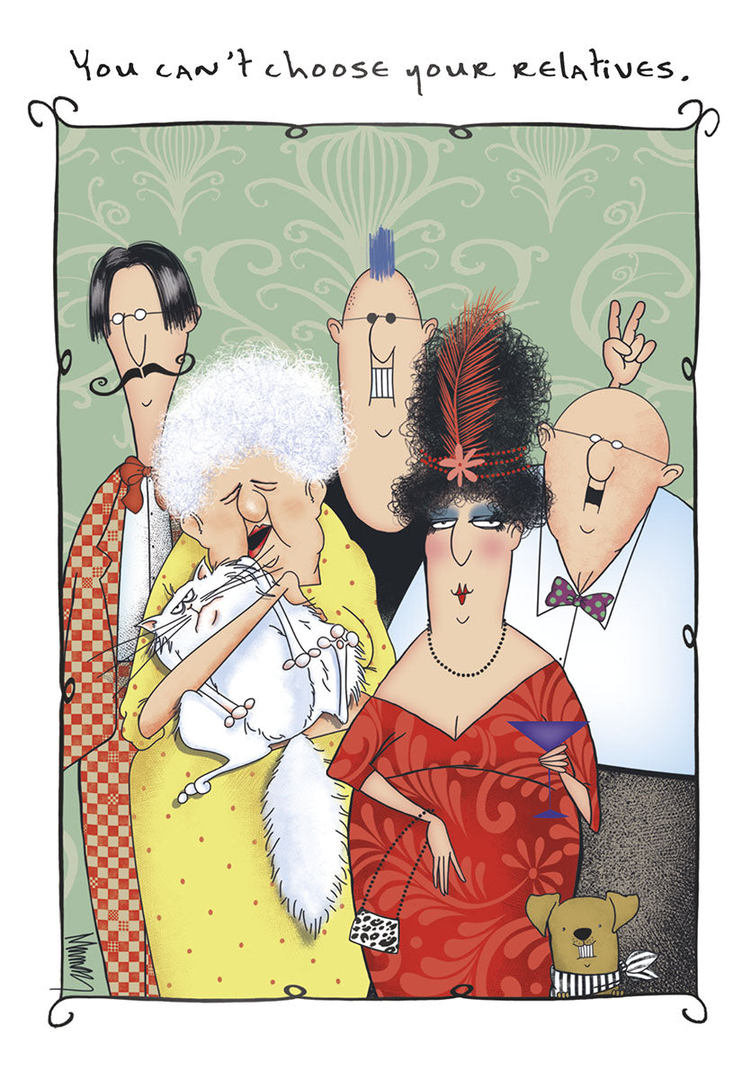 Humorous greeting card front featuring a group of five quirky, cartoonish relatives with exaggerated features. A woman in a red dress holds a martini, another in yellow holds a cat, and various men pose with unique hairstyles and expressions. Text reads: 'You can't choose your relatives.'