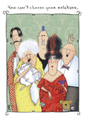 Humorous greeting card front featuring a group of five quirky, cartoonish relatives with exaggerated features. A woman in a red dress holds a martini, another in yellow holds a cat, and various men pose with unique hairstyles and expressions. Text reads: 'You can't choose your relatives.'