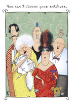 Humorous greeting card front featuring a group of five quirky, cartoonish relatives with exaggerated features. A woman in a red dress holds a martini, another in yellow holds a cat, and various men pose with unique hairstyles and expressions. Text reads: 'You can't choose your relatives.'