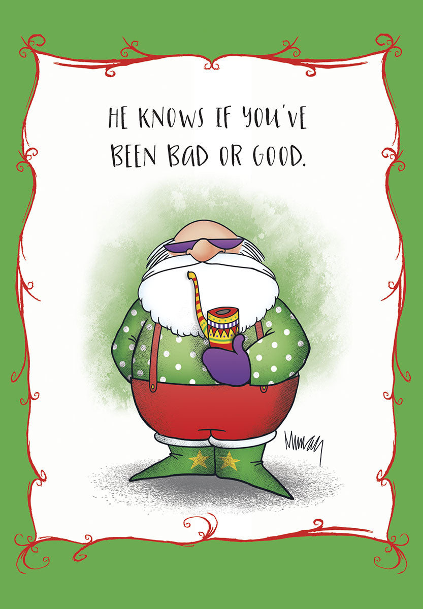 Funny holiday greeting card featuring a cool Santa Claus in sunglasses with the text 'HE KNOWS IF YOU'VE BEEN BAD OR GOOD.', bordered by festive red and green scrollwork, perfect for a humorous seasonal message.