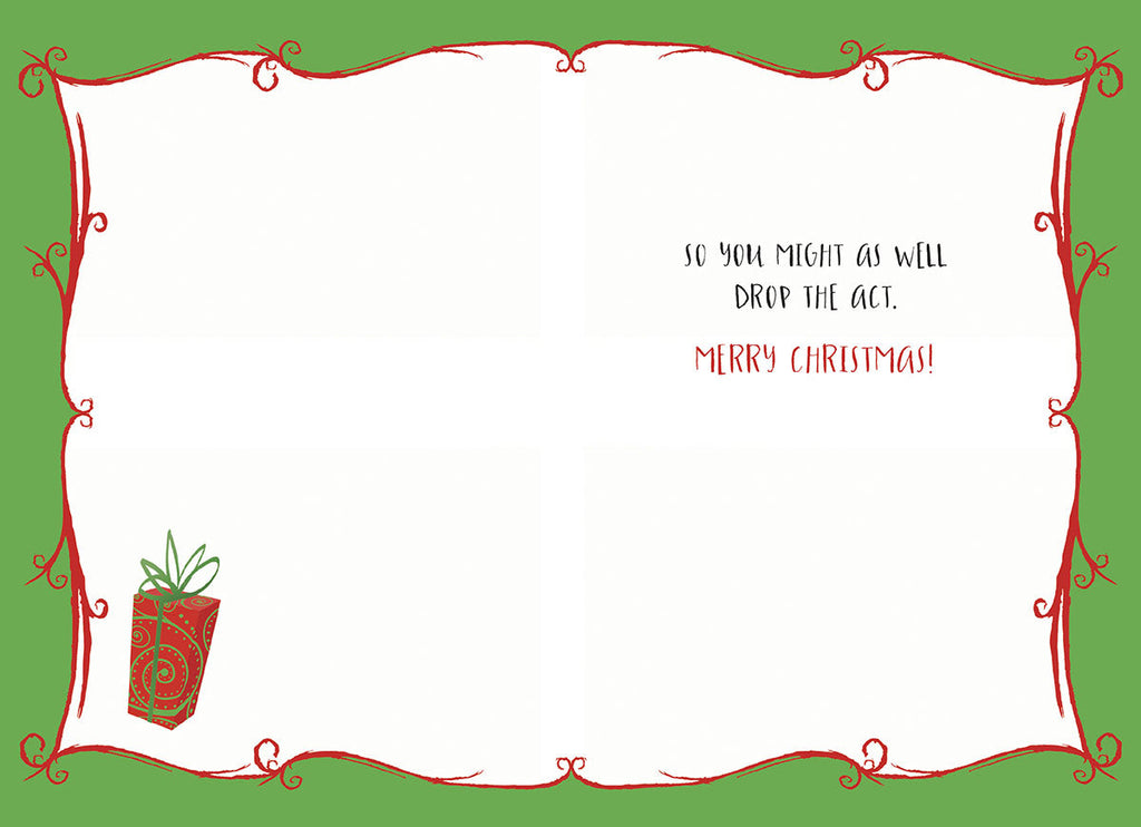 Inside view of a humorous festive card with a red decorative present. Text reads: 'SO YOU MIGHT AS WELL DROP THE ACT. MERRY CHRISTMAS!' Blank space for a personalized message.