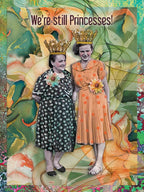 Funny greeting card for her featuring two women wearing golden crowns with text 'We're still Princesses!' against an abstract green and orange background. Ideal for a friend's special day.