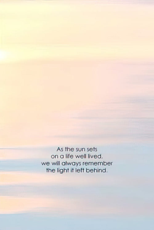 Soft, ethereal sky with a gentle sunrise glow and the touching quote 'As the sun sets on a life well lived, we will always remember the light it left behind.', ideal for a condolence card.