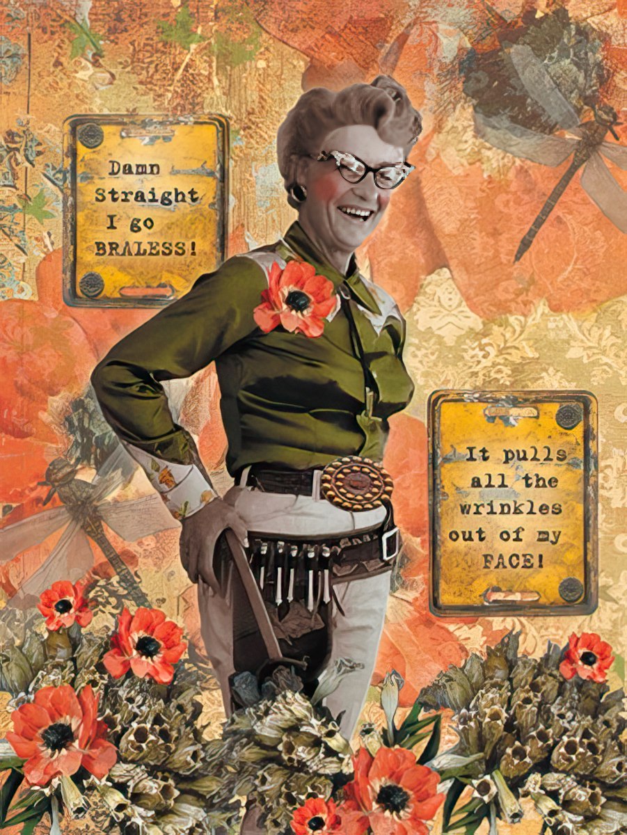 Sassy vintage-style greeting card featuring a smiling older woman in a green western shirt, with humorous text 'Damn straight I go BRALESS!' and 'It pulls all the wrinkles out of my FACE!'. Surrounded by orange poppies and a textured collage background with dragonflies, perfect for a humorous friend's celebration.