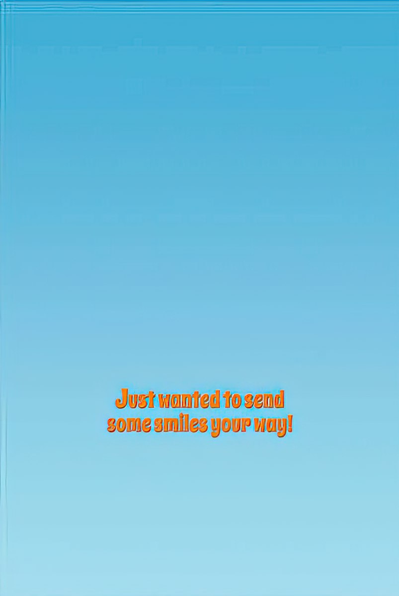 Inside of a greeting card with a light blue background and warm orange text reading 'Just wanted to send some smiles your way!', conveying a cheerful message.