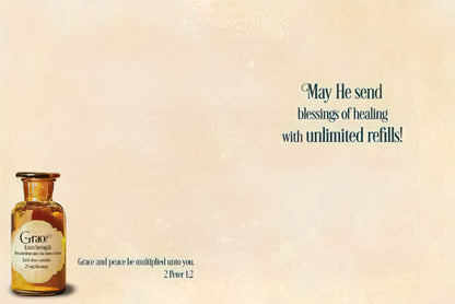 Inside of a religious Get Well card with text 'May He send blessings of healing with unlimited refills!' and a Bible verse.