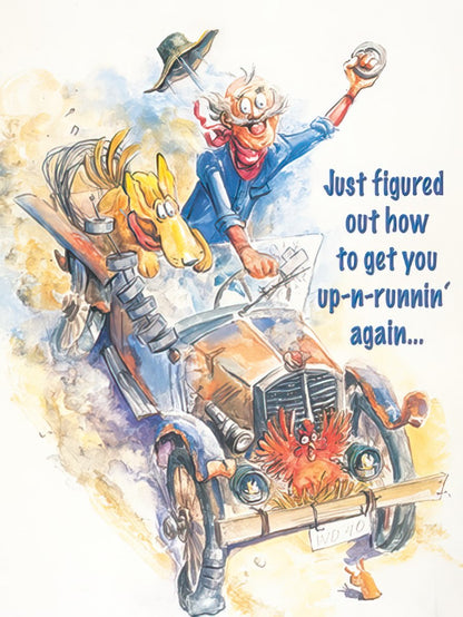 Humorous Get Well card with a cowboy, horse, and rooster on a dilapidated car, with text: 'Just figured out how to get you up-n-runnin' again...'