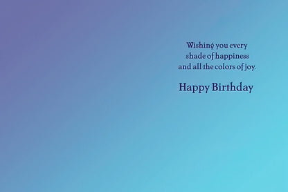 Inside of a blue and purple gradient card with 'Wishing you every shade of happiness and all the colors of joy. Happy Birthday' message.