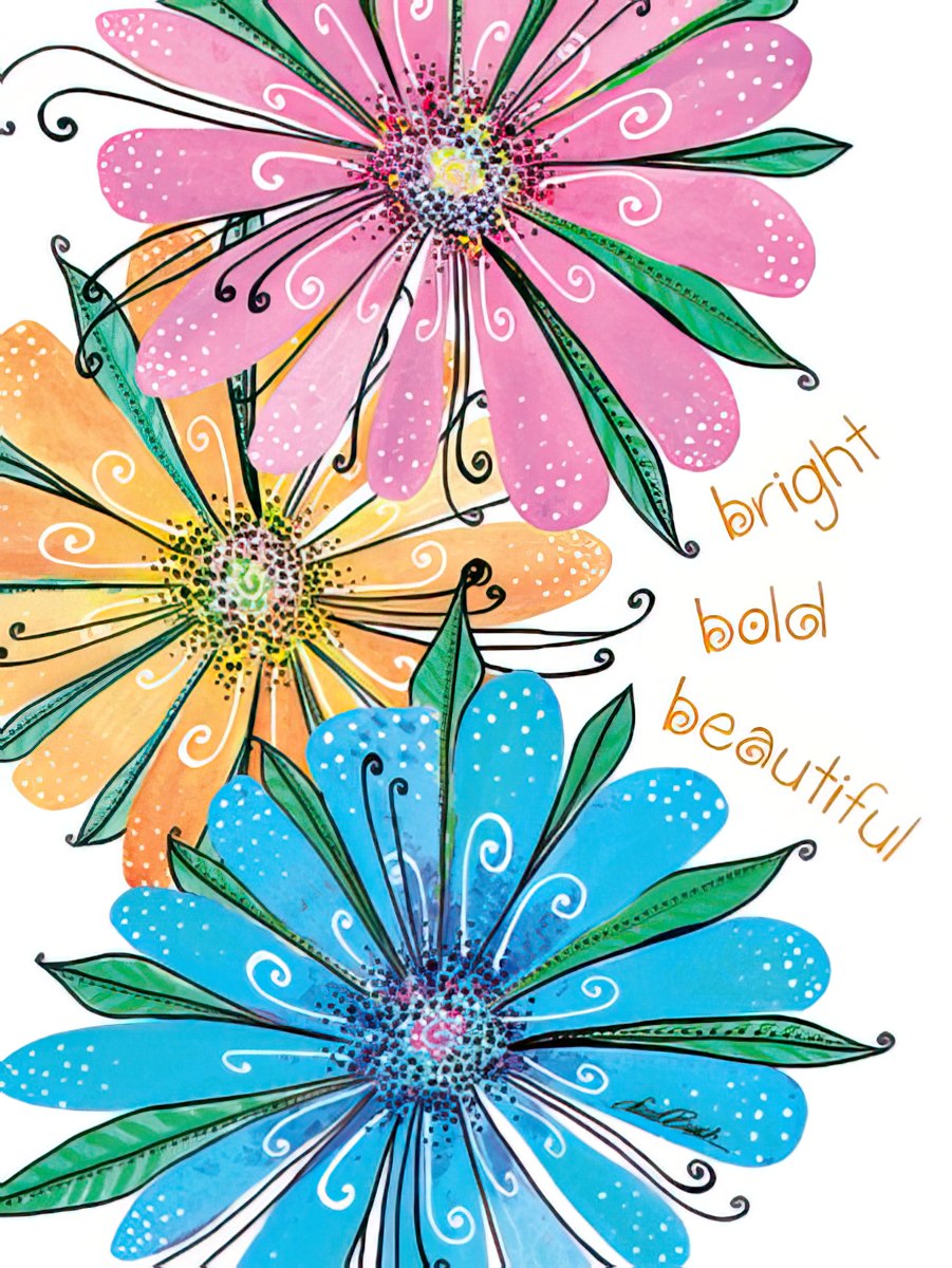 bright bold beautiful...YOU!