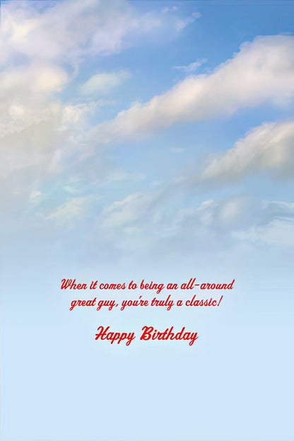Inside of birthday card: blue sky, clouds. Text says 'When it comes to being an all-around great guy, you're truly a classic! Happy Birthday'.