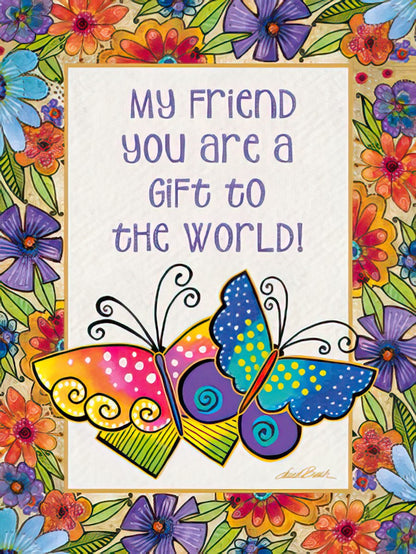 Laurel Burch "My Friend you are a gift to the world!" card with two colorful butterflies and flowers.
