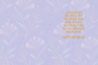 Inside of Laurel Burch beautiful day card: "...to celebrate the warm, kind and gentle soul that you are."