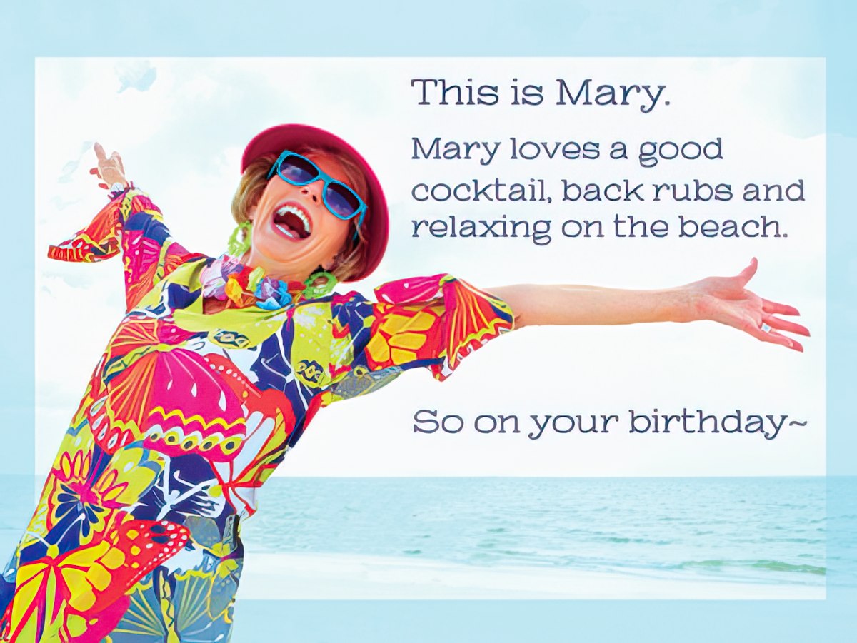 Funny greeting card for her friend featuring a jubilant woman on a tropical beach, celebrating life with text 'This is Mary. Mary loves a good cocktail, back rubs and relaxing on the beach. So on your birthday~'. Perfect for a woman's special day.