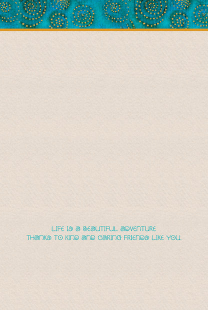 Inside of the friendship greeting card with text 'Life is a beautiful adventure thanks to kind and caring friends like you.'