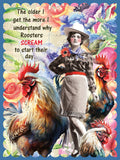 Funny birthday greeting card featuring a vintage-style woman in a cowboy hat with multiple colorful roosters and floral art. Text reads: 'The older I get the more I understand why Roosters SCREAM to start their day.'