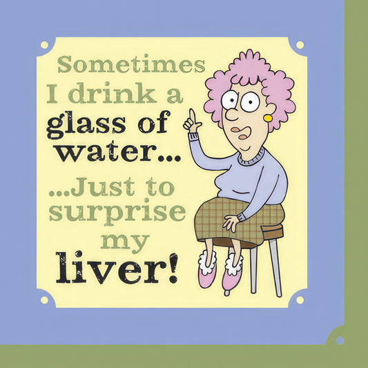 Sometimes I drink a glass of water...